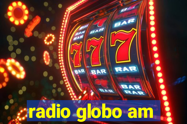 radio globo am